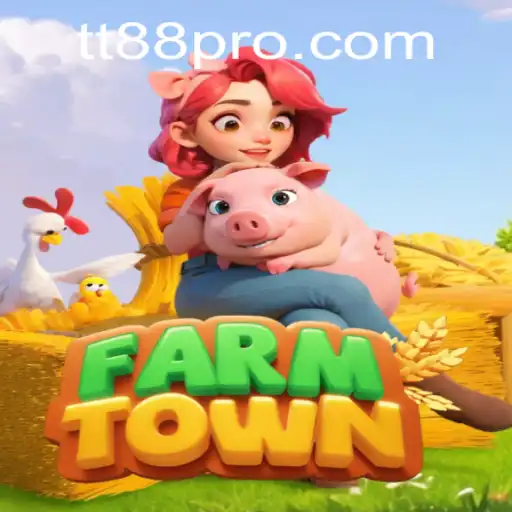 Exploring FarmTown: A Comprehensive Guide to TT88