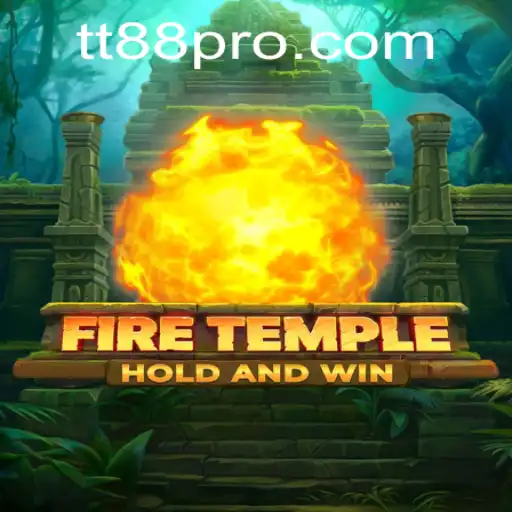 Exploring FireTemple: A Thrilling Adventure Game with TT88