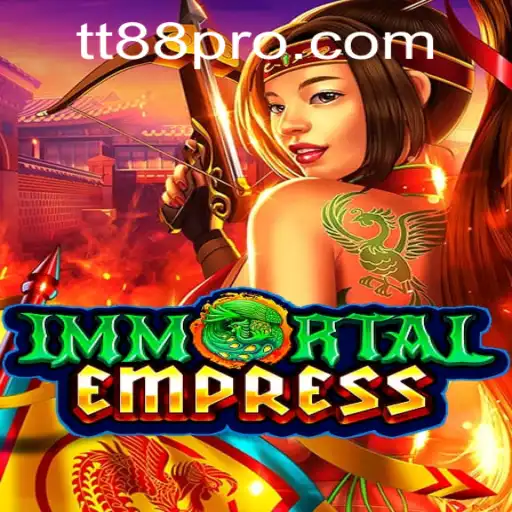 ImmortalEmpress: Discover the Fantasy Realm and Conquer with TT88