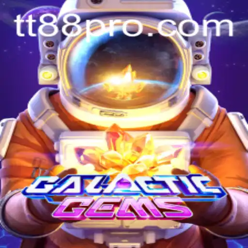 Exploring the Enchanting Universe of GalacticGems: A Dive into the TT88 Era