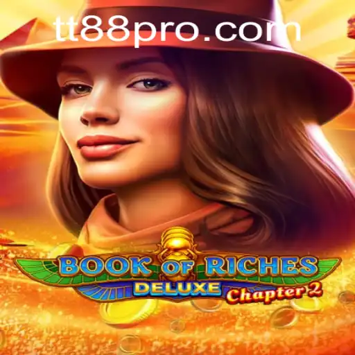 Discover the Thrills of Book of Riches Deluxe Chapter 2 with TT88